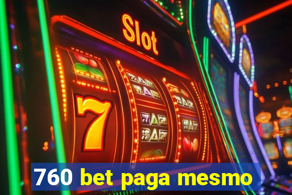 760 bet paga mesmo